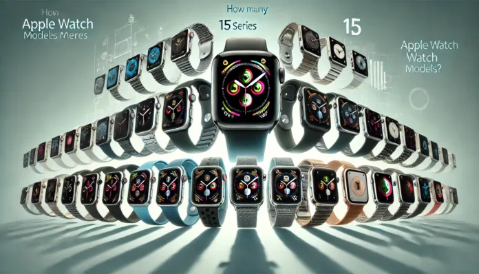 How Many Apple Watch Models Are There